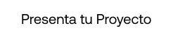 Presenta tu Proyecto